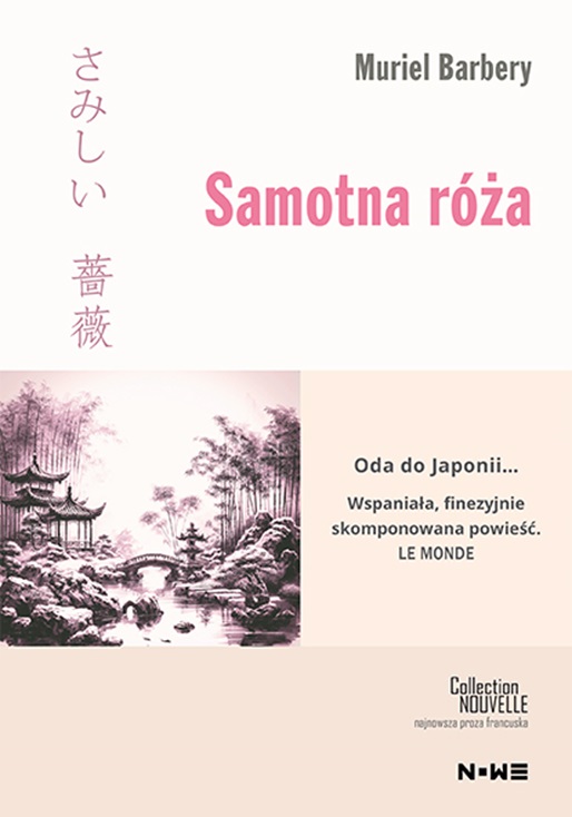 Tytuł: Samotna róża
Autor: Muriel Barbery
Wydawnictwo: Wydawnictwo NOWE
Formaty: EPUB, MOBI