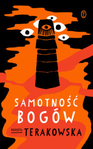 Tytuł: Samotność Bogów
Autor: Dorota Terakowska
Wydawnictwo: Wydawnictwo Literackie
Formaty: EPUB, MOBI