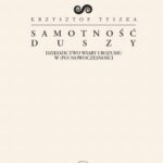 Tytuł: Samotność duszy
Autor: Krzysztof Tyszka
Wydawnictwo: Wydawnictwa Uniwersytetu Warszawskiego
Formaty: PDF, MOBI, EPUB