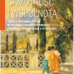 Samotność i wspólnota, czyli sztuka życia w późnej starożytności (teoria i praktyka I-V wieku) — okładka e-booka