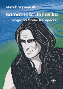Samotność Janosika. Biografia Marka Perepeczki — okładka e-booka