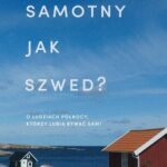 Tytuł: Samotny jak Szwed?
Autor: Katarzyna Tubylewicz
Wydawnictwo: Wielka Litera
Formaty: EPUB, MOBI