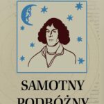 Tytuł: Samotny podróżny. Opowieść o Mikołaju Koperniku
Autor: Jerzy Broszkiewicz
Wydawnictwo: Estymator
Formaty: MOBI, EPUB, PDF