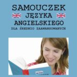 Tytuł: Samouczek języka angielskiego dla średnio zaawansowanych
Autor: Dorota Olszewska
Wydawnictwo: Literat
Formaty: PDF