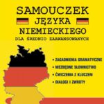Tytuł: Samouczek języka niemieckiego dla średnio zaawansowanych
Autor: Monika von Basse
Wydawnictwo: Literat
Formaty: PDF