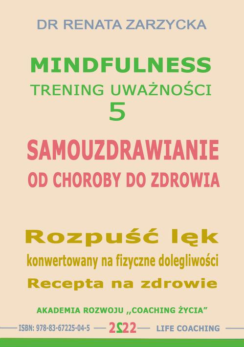 Tytuł: Samouzdrawianie. Od choroby do zdrowia.
Autor: Dr Renata Zarzycka
Wydawnictwo: Akademia Rozwoju Coaching Życia
Formaty: MP3