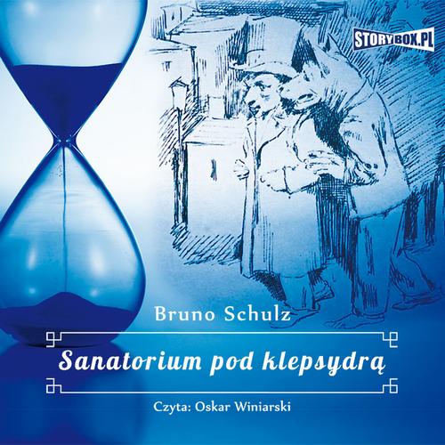 Tytuł: Sanatorium pod klepsydrą
Autor: Bruno Schulz
Wydawnictwo: Storybox
Formaty: MP3