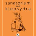 Sanatorium pod klepsydrą wydanie ilustrowane — okładka e-booka