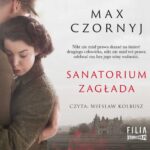 Tytuł: Sanatorium Zagłada
Autor: Max Czornyj
Wydawnictwo: Storybox
Formaty: MP3