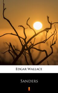 Tytuł: Sanders
Autor: Edgar Wallace
Wydawnictwo: KtoCzyta.pl
Formaty: EPUB, MOBI