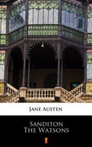 Tytuł: Sanditon. The Watsons. Unfinished fiction
Autor: Jane Austen
Wydawnictwo: KtoCzyta.pl
Formaty: EPUB, MOBI