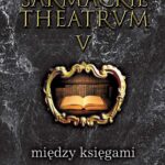 Sarmackie theatrum. T. 5: Między księgami — okładka e-booka