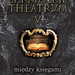 Tytuł: Sarmackie theatrum. T. 5: Między księgami
Autor: 
Wydawnictwo: Wydawnictwo Uniwersytetu Śląskiego
Formaty: PDF