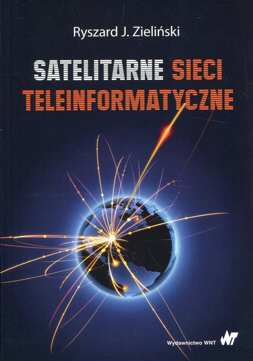 Tytuł: Satelitarne sieci teleinformatyczne
Autor: Ryszard J. Zieliński
Wydawnictwo: Wydawnictwo Naukowe PWN
Formaty: PDF
