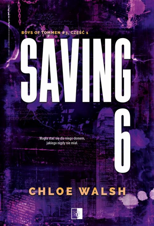 Tytuł: Saving 6. Część pierwsza
Autor: Chloe Walsh
Wydawnictwo: NieZwykłe Zagraniczne
Formaty: MOBI, EPUB