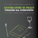 Savoir-vivre w pracy. Poradnik dla dyrektorów — okładka e-booka