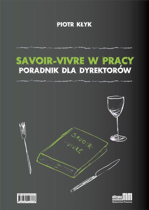 Tytuł: Savoir-vivre w pracy. Poradnik dla dyrektorów
Autor: Piotr Kłyk
Wydawnictwo: Oficyna MM
Formaty: PDF