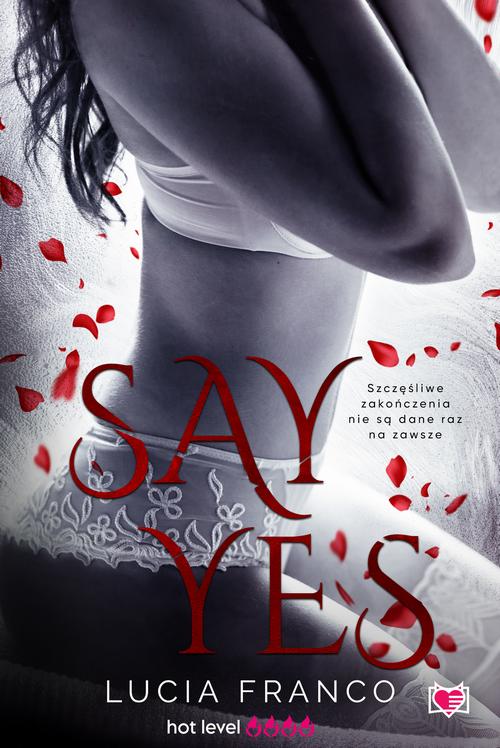 Tytuł: Say Yes
Autor: Lucia Franco
Wydawnictwo: Niegrzeczne książki
Formaty: EPUB, MOBI