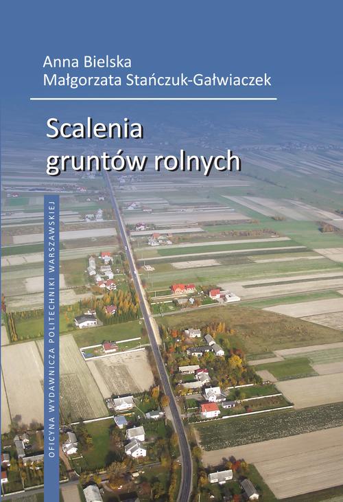 Tytuł: Scalenia gruntów rolnych
Autor: Małgorzata Stańczuk-Gałwiaczek, Anna Bielska
Wydawnictwo: Oficyna Wydawnicza Politechniki Warszawskiej
Formaty: PDF