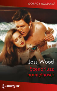 Tytuł: Scenariusz namiętności
Autor: Joss Wood
Wydawnictwo: HarperCollins Polska
Formaty: EPUB, MOBI