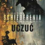 Tytuł: Schizofrenia uczuć
Autor: Sebastian Steranka
Wydawnictwo: Novae Res
Formaty: MOBI, EPUB