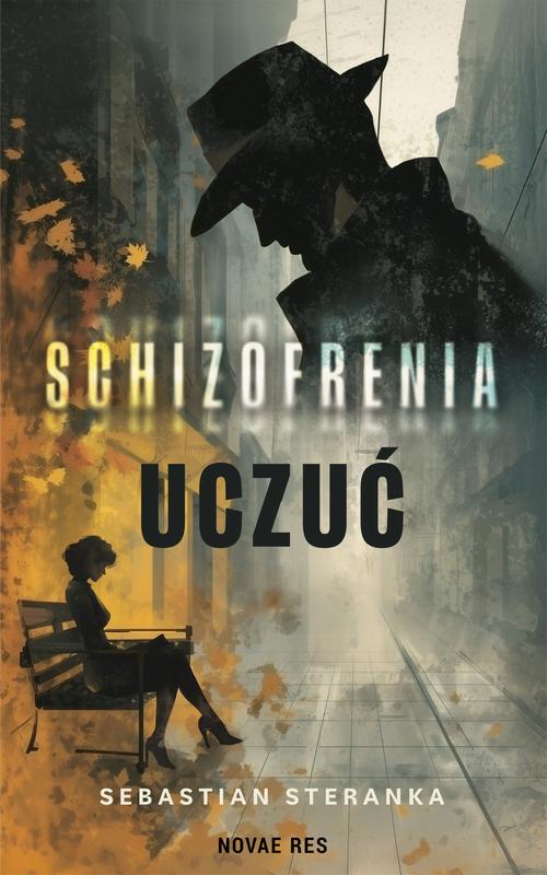 Tytuł: Schizofrenia uczuć
Autor: Sebastian Steranka
Wydawnictwo: Novae Res
Formaty: MOBI, EPUB