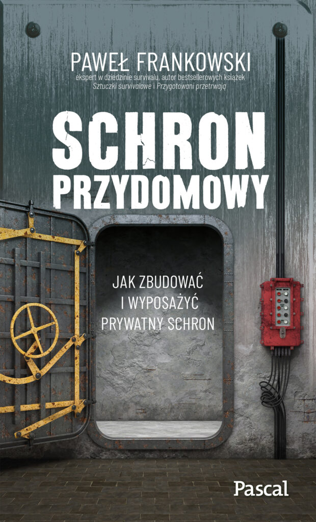 Schron przydomowy. Jak zbudować i wyposażyć prywatny schron — okładka