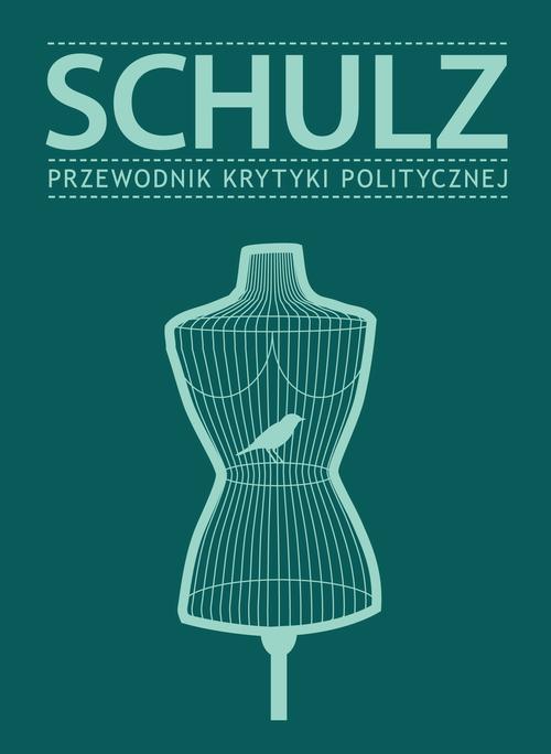 Tytuł: Schulz
Autor: Praca zbiorowa
Wydawnictwo: Wydawnictwo Krytyki Politycznej
Formaty: MOBI, EPUB