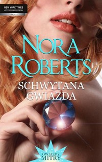 Tytuł: Schwytana gwiazda
Autor: Nora Roberts
Wydawnictwo: HarperCollins Polska
Formaty: MOBI, EPUB