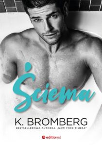 Tytuł: Ściema
Autor: K. Bromberg
Wydawnictwo: Editio
Formaty: EPUB, PDF, MOBI