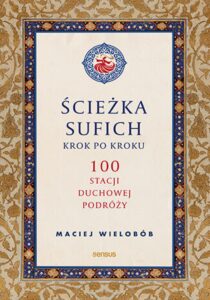 Ścieżka sufich krok po kroku: 100 stacji duchowej podróży — okładka e-booka