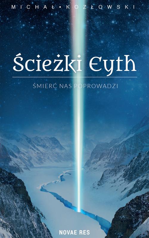 Tytuł: Ścieżki Eyth. Tom I - Śmierć nas Poprowadzi
Autor: Michał Kozłowski
Wydawnictwo: Novae Res
Formaty: EPUB, MOBI
