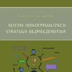 Tytuł: Ścieżki konceptualizacji strategii bezpieczeństwa
Autor: Stanisław Jarmoszko
Wydawnictwo: Uniwersytet w Siedlcach
Formaty: PDF