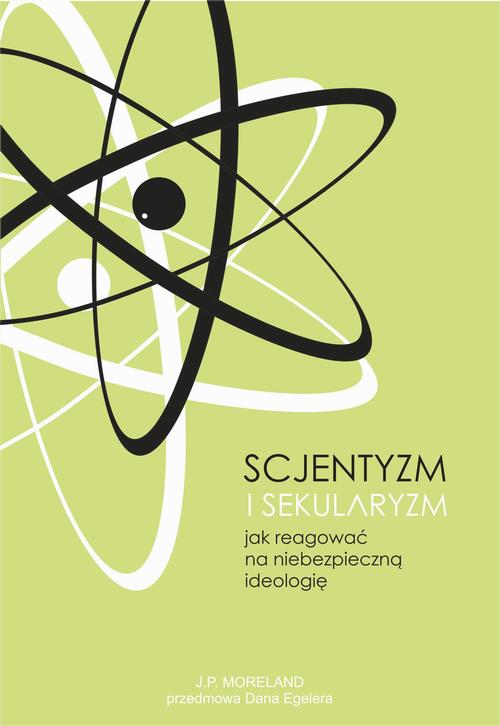 Scjentyzm i sekularyzm. Jak reagować na niebezpieczną ideologię — okładka e-booka