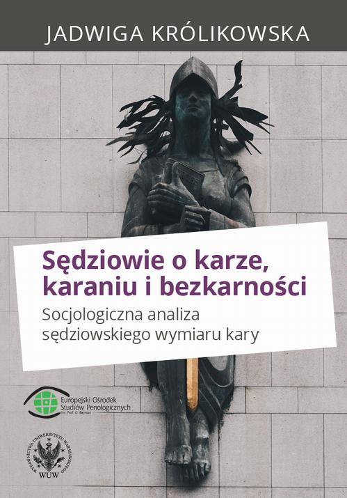 Tytuł: Sędziowie o karze, karaniu i bezkarności
Autor: Jadwiga Królikowska
Wydawnictwo: Wydawnictwa Uniwersytetu Warszawskiego
Formaty: MOBI, PDF, EPUB