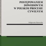 Tytuł: Sędziowskie kierownictwo postępowaniem dowodowym w polskim procesie cywilnym
Autor: Małgorzata Manowska
Wydawnictwo: Wolters Kluwer
Formaty: PDF