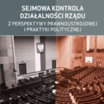Tytuł: Sejmowa kontrola działalności rządu z perspektywy prawnoustrojowej i praktyki politycznej
Autor: Jerzy Kuciński
Wydawnictwo: Elipsa Dom Wydawniczy i Handlowy
Formaty: PDF
