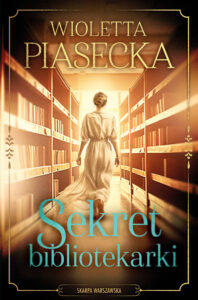 Tytuł: Sekret bibliotekarki
Autor: Wioletta Piasecka
Wydawnictwo: Skarpa Warszawska
Formaty: EPUB, MOBI