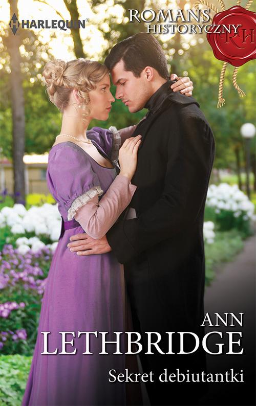 Tytuł: Sekret debiutantki
Autor: Ann Lethbridge
Wydawnictwo: Harlequin
Formaty: MOBI, EPUB