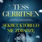 Tytuł: SEKRET, KTÓREGO NIE ZDRADZĘ
Autor: Tess Gerritsen
Wydawnictwo: Albatros
Formaty: EPUB, MOBI