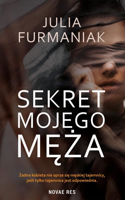 Tytuł: Sekret mojego męża
Autor: Julia Furmaniak
Wydawnictwo: Novae Res
Formaty: MOBI, EPUB