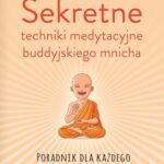 Tytuł: Sekretne techniki medytacyjne buddyjskiego mnicha. Poradnik dla każdego
Autor: Ajahn Brahm
Wydawnictwo: Studio Astropsychologii
Formaty: EPUB, PDF, MOBI