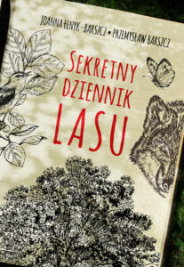 Tytuł: Sekretny dziennik lasu
Autor: Przemysław Barszcz
Wydawnictwo: Eureka
Formaty: EPUB, MOBI