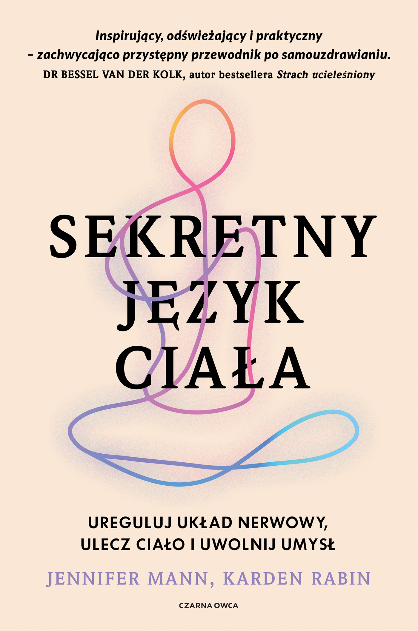 Tytuł: Sekretny język ciała. Ureguluj układ nerwowy, ulecz ciało i uwolnij umysł
Autor: Jennifer Mann, Karden Rabin
Wydawnictwo: Wydawnictwo Czarna Owca
Formaty: EPUB, MOBI