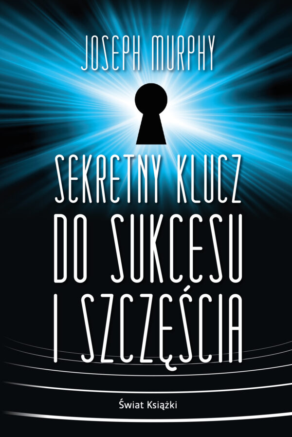 Tytuł: Sekretny klucz do sukcesu i szczęścia
Autor: Joseph Murphy
Wydawnictwo: Świat Książki
Formaty: EPUB, MOBI