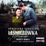 Sekrety Białej. Tom 2. Leśniczówka — okładka audiobooka