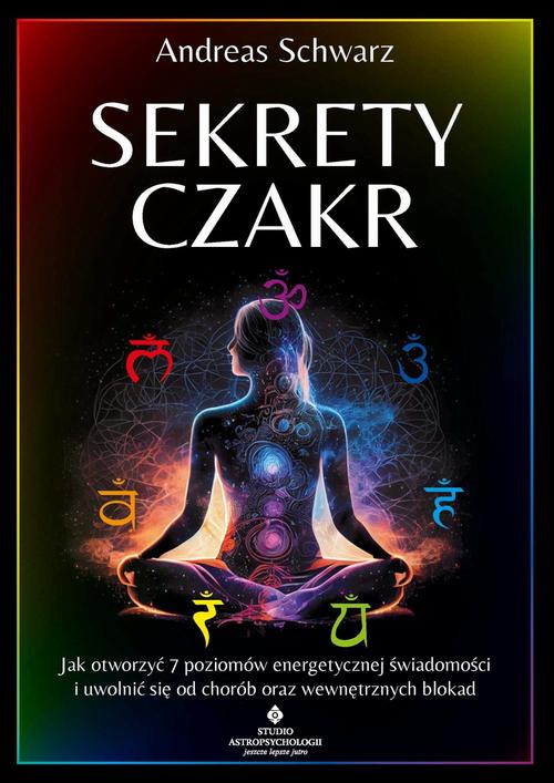 Tytuł: Sekrety czakr
Autor: Andreas Schwarz
Wydawnictwo: Studio Astropsychologii
Formaty: MOBI, EPUB, PDF