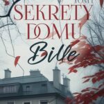 Tytuł: Sekrety domu Bille tom I
Autor: Agnieszka Janiszewska
Wydawnictwo: Zaczytani
Formaty: MOBI, EPUB