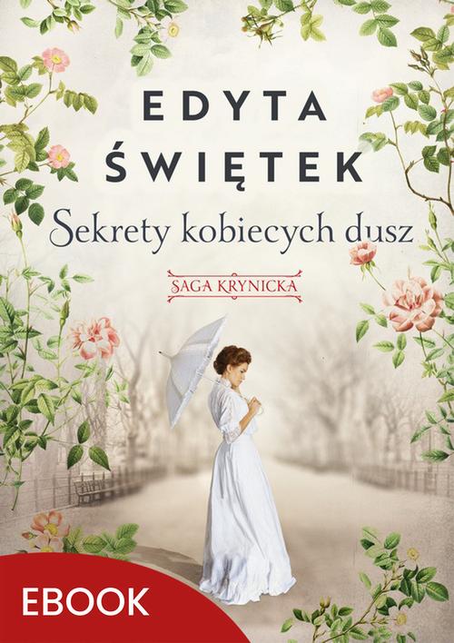 Tytuł: Sekrety kobiecych dusz Saga krynicka, część I
Autor: Edyta Świętek
Wydawnictwo: Mando
Formaty: MOBI, EPUB