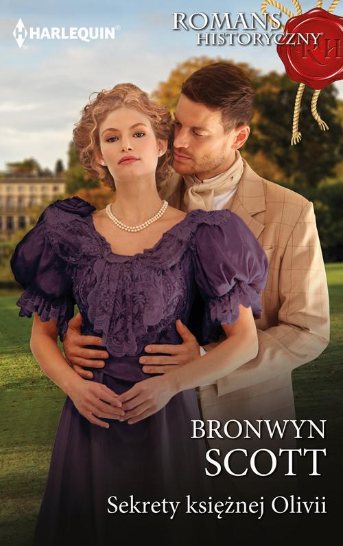 Tytuł: Sekrety księżnej Olivii
Autor: Bronwyn Scott
Wydawnictwo: Harlequin
Formaty: EPUB, MOBI